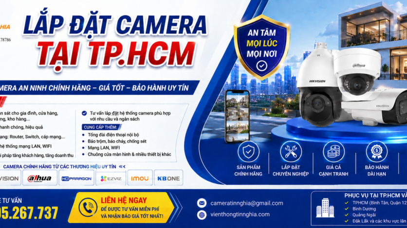 Lắp Đặt Camera Tại TP.HCM – Camera An Ninh Chính Hãng, Giá Tốt, Bảo Hành Uy Tín