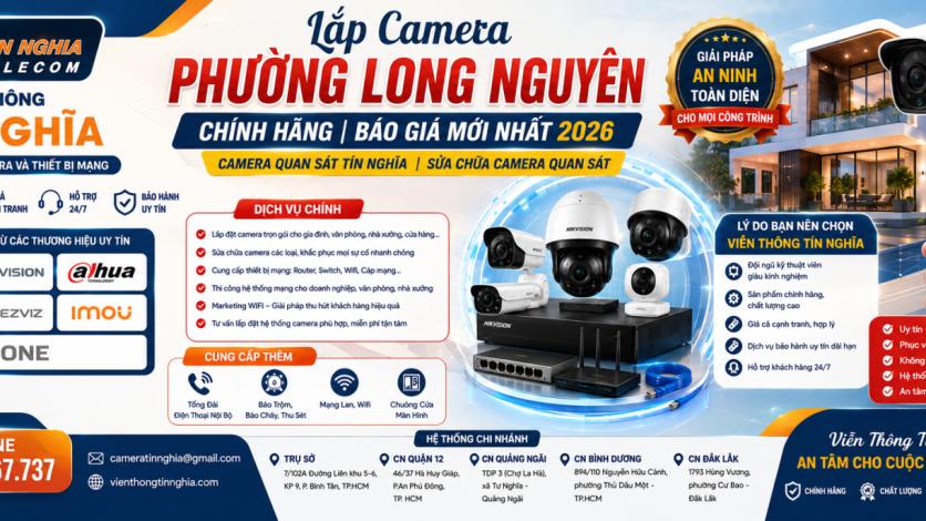 Lắp Camera Phường Long Nguyên Chính Hãng | Báo Giá Mới Nhất 2026