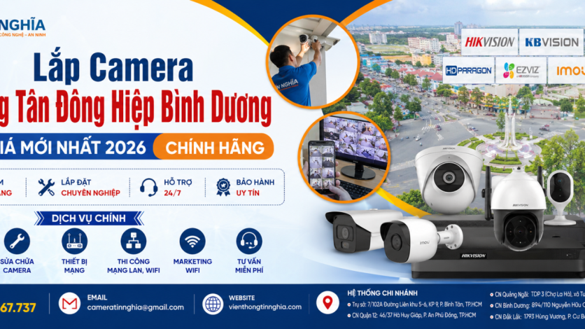Lắp Camera Phường Tân Đông Hiệp Bình Dương | Báo Giá Mới Nhất 2026 | Chính Hãng