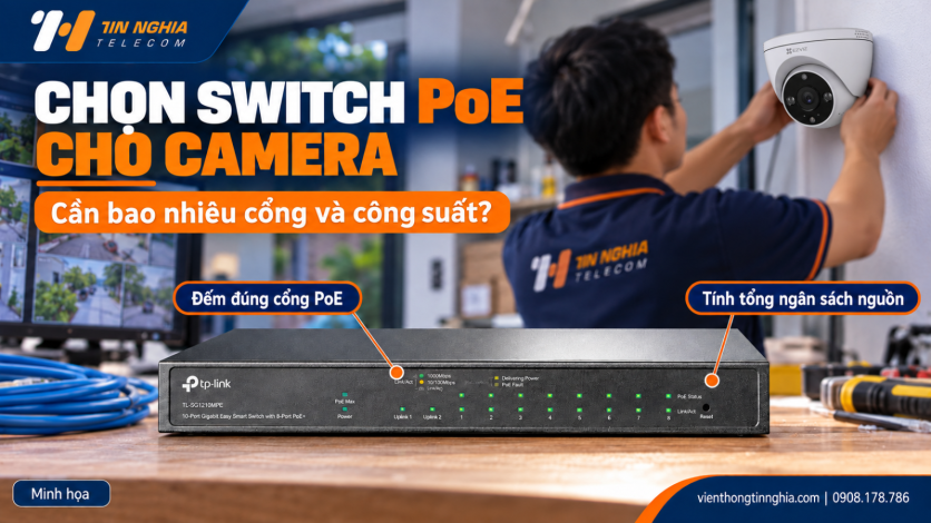Chọn Switch PoE Cho Hệ Thống Camera: Cần Bao Nhiêu Cổng Và Công Suất? 