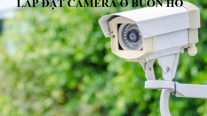 Dịch vụ lắp đặt camera tại thị xã Buôn Hồ, Đắk Lắk